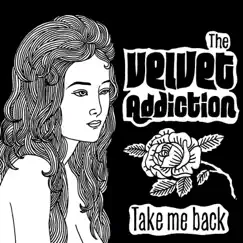 Take Me Back - Single by The Velvet Addiction album reviews, ratings, credits