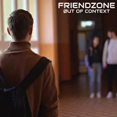 Friendzone - Single by Øut Of Context album reviews, ratings, credits