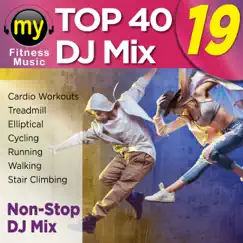 Top 40 DJ Mix 19 (Non-Stop Workout Mix For Fitness, Exercise, Running, Jogging, Cycling & Treadmill) [132 BPM] by Dynamix Music album reviews, ratings, credits