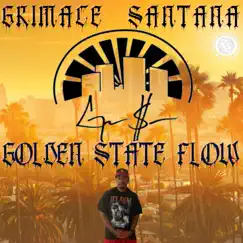 Golden State Flow - Single by Grimace Santana album reviews, ratings, credits