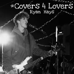 Covers 4 Lovers - EP by Ryan Hays album reviews, ratings, credits