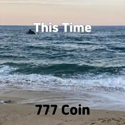 This Time - Single by 777 Coin album reviews, ratings, credits