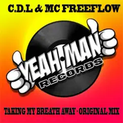 Taking My Breath Away. - Single by Cdl & MC Freeflow album reviews, ratings, credits