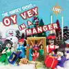 Oy Vey in a Manger (Live) album lyrics, reviews, download