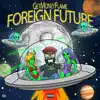 Foreign Future - Single album lyrics, reviews, download