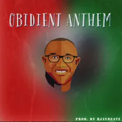 Obidient Anthem (feat. Soch Boywndr, Babyboyparis, Steven C, Icelomo, Josh Dope & Amakaa) - Single by Rjaybeatz album reviews, ratings, credits