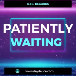 Patiently Waiting - Single by Day Deuce album reviews, ratings, credits