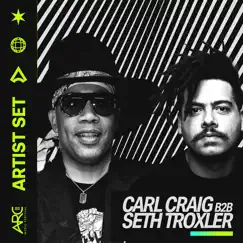 Carl Craig b2b Seth Troxler at ARC Festival, 2022 (DJ Mix) by Carl Craig & Seth Troxler album reviews, ratings, credits