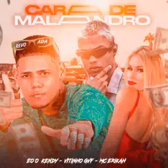 Cara de Malandro (feat. Mc Erikah) - Single by EOO KENDY & Vitinho GVF album reviews, ratings, credits