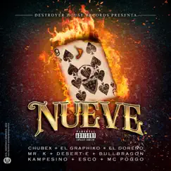 NUEVE (feat. El Graphiko, El Doreño, Mr k, Desert E, E.S.C.O, Kampesino 760, Bull bragon & Mc Poggo) Song Lyrics