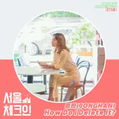 Seoul Check-in, Pt. 9 (Original Soundtrack) - Single by JONGHAN album reviews, ratings, credits