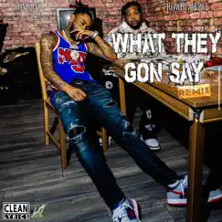 What They Gon Say (Remix) [feat. Rowdy Rebel] - Single by Ron Suno album reviews, ratings, credits