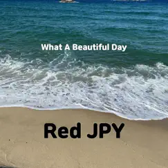 What a Beautiful Day - Single by Red JPY album reviews, ratings, credits