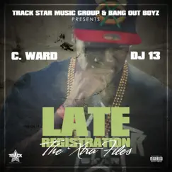 Late Registration: The Xtra Files (Hosted by DJ 13) [feat. DJ 13] - EP by Itz C. Ward album reviews, ratings, credits