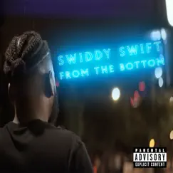 From the Bottom - Single by Swiddy Swift album reviews, ratings, credits