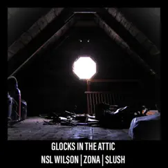 Glocks in the Attic (feat. $lush) - Single by NSL Wil$on album reviews, ratings, credits