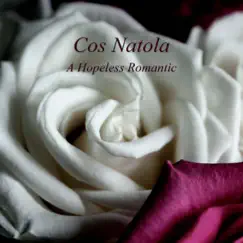 A Hopeless Romantic by Cos Natola album reviews, ratings, credits