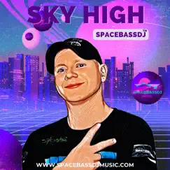 Sky High - Single by SPACEBASSDJ album reviews, ratings, credits