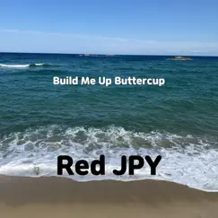 Build Me Up Buttercup - Single by Red JPY album reviews, ratings, credits