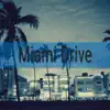 Miami Drive - Single album lyrics, reviews, download