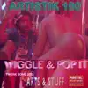 Wiggle & Pop It - Single album lyrics, reviews, download