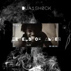 Levels of Anger - EP by Dua1Sh0ck album reviews, ratings, credits