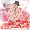 Buscando tu amor - Single album lyrics, reviews, download