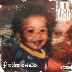 Problem Child by Runitup Jaybo album reviews, ratings, credits