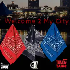 Slikk Kuntree Welcome 2 My City (feat. Lofo) - Single by Slikk Kuntree album reviews, ratings, credits