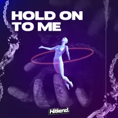 Hold On To Me - Single by Hitkend House Lab album reviews, ratings, credits