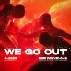 We Go Out - Single by Alesso & Sick Individuals album reviews, ratings, credits