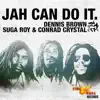 Jah Can Do It (feat. Dennis Brown) - Single album lyrics, reviews, download