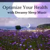 Optimize Your Health with Dreamy Sleep Music album lyrics, reviews, download