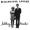 Biological Lovers - Holding Hands album lyrics, reviews, download