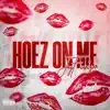 Hoez On Me - Single album lyrics, reviews, download