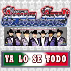 Ya Lo Se Todo - Single by Conjunto Agua Azul album reviews, ratings, credits