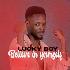 Believe In Yourself - Single by Lucky Boy album reviews, ratings, credits