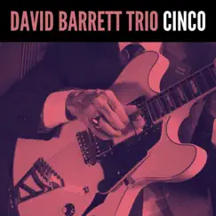 Cinco - Single by David Barrett Trio album reviews, ratings, credits