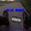 Blue Dome (feat. Jyungneal) - Single album lyrics, reviews, download