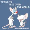 Trying To Take Over the World album lyrics, reviews, download