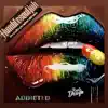 Addicted (feat. Roots by Design) - Single album lyrics, reviews, download
