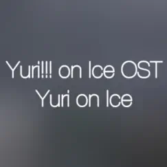 Yuri!!! on ICE (Original Soundtrack) - Yuri on ICE - Single by Theishter album reviews, ratings, credits