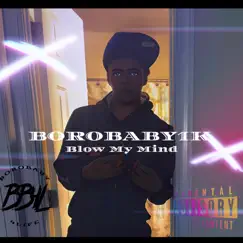 Blow My Mind - Single by BoroBaby1K album reviews, ratings, credits
