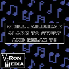 Chill Jailbreak Alarm to Study and Relax to (From 