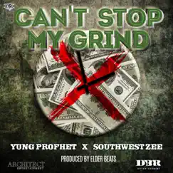 Can't Stop My Grind - Single by Yung Profhet & Southwest Zee album reviews, ratings, credits