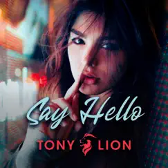 Say Hello - Single by Tony Lion album reviews, ratings, credits