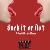 Suck it or Not (feat. Joe Moses) - Single album lyrics, reviews, download
