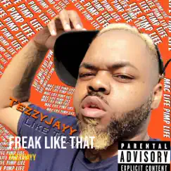 Freak Like That - Single by TezzyJayy album reviews, ratings, credits