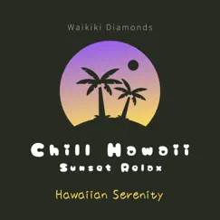 Chill Hawaii:Sunset Relax - Hawaiian Serenity by Waikiki Diamonds album reviews, ratings, credits