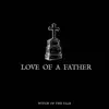 Love of a Father - Single album lyrics, reviews, download